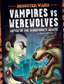 Image for Vampires vs werewolves  : battle of the bloodthirsty beasts