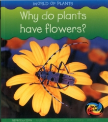 Image for Why Do Plants Have Flowers