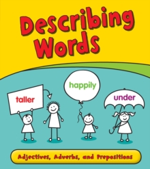 Image for Describing words: adjectives, adverbs, and prepositions