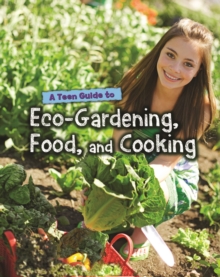 Image for A Teen Guide to Eco-Gardening, Food, and Cooking