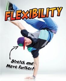 Image for Flexibility: stretch and move further!