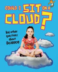 Image for Could I sit on a cloud? and other questions about science