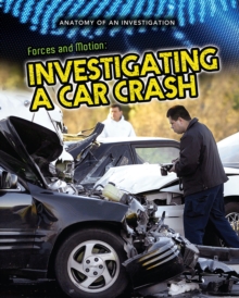 Image for Forces and motion  : investigating a car crash