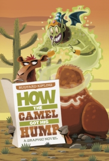 Image for Rudyard Kipling's How the camel got his hump  : the graphic novel