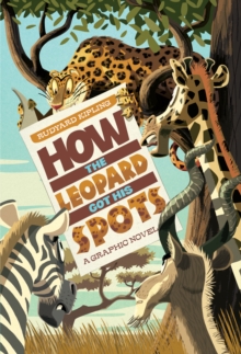 Image for Rudyard Kipling's How the leopard got his spots  : the graphic novel