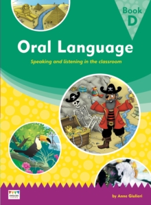 Oral Language: Speaking and listening in the classroom - Book D
