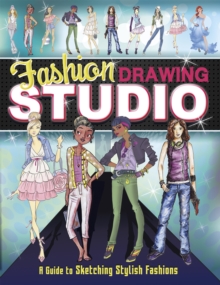 Image for Fashion drawing studio  : a guide to sketching stylish fashions