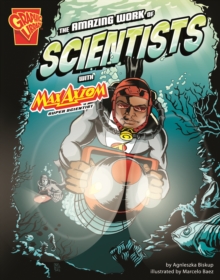 Image for The amazing work of scientists with Max Axiom, super scientist