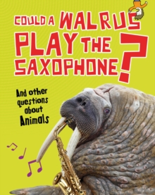 Image for Could a walrus play the saxophone? and other questions about: and other questions about animals