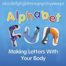 Image for Alphabet fun  : making letters with your body
