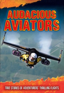 Image for Audacious aviators  : true stories of adventurers' thrilling flights