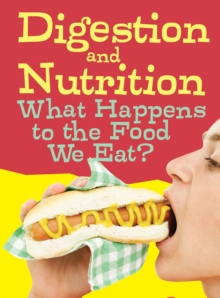 Image for Digestion and nutrition  : what happens to the food we eat?