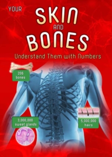 Image for Your skin and bones: understand them with numbers