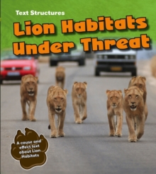 Image for Lion habitats under threat: a cause and effect text