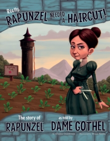 Image for Really, Rapunzel needed a haircut!: the story of Rapunzel as told by Dame Gothel