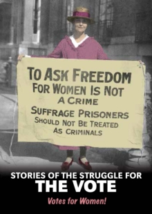 Image for Stories of the struggle for the vote  : votes for women!