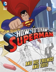 Image for How to draw Superman and his friends and foes