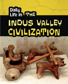 Image for Daily life in the Indus Valley civilization