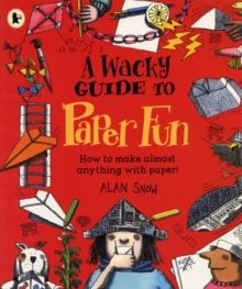 Image for A wacky guide to paper fun
