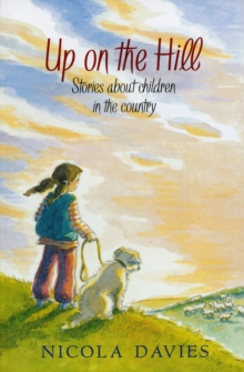 Image for Up on the hill  : three stories about children in the country