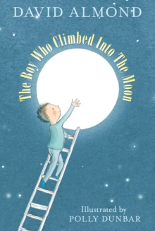 Image for The boy who climbed into the moon