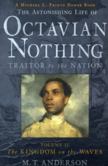 Image for The astonishing life of Octavian Nothing  : traitor to the nationVol. II,: The kingdom on the waves