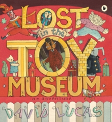 Image for Lost in the toy museum  : an adventure