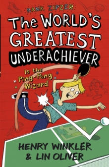 Image for Hank Zipzer, the world's greatest underachiever, is the ping-pong wizard