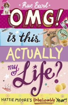 Image for OMG! Is this actually my life?  : Hattie Moore's unbelievable year!