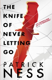 Image for The Knife of Never Letting Go