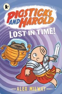 Image for Pigsticks and Harold lost in time!