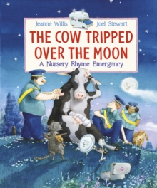 Image for The cow tripped over the moon  : a nursery rhyme emergency