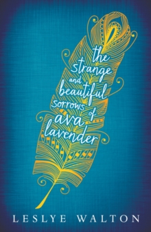 Image for The strange and beautiful sorrows of Ava Lavender