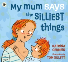 Image for My mum says the strangest things