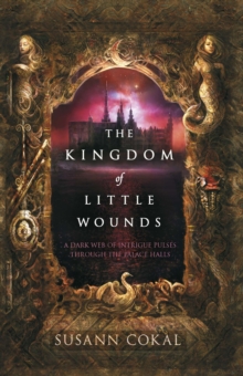 Image for The Kingdom of Little Wounds