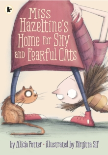 Image for Miss Hazeltine's home for shy and fearful cats