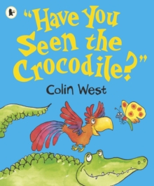 Image for "Have you seen the crocodile?"