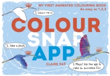 Image for Colour, Snap, App! : My First Animated Colouring Book