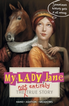 Image for My lady Jane  : the not entirely true story