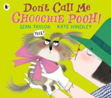 Image for Don't call me Choochie Pooh!