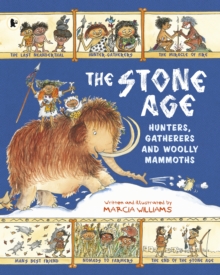 Image for The Stone Age  : hunters, gatherers and woolly mammoths