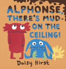 Image for Alphonse, There's Mud on the Ceiling!