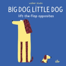 Image for Big dog, little dog  : lift-the-flap opposites