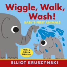 Wiggle, Walk, Wash! Baby’s First Animals