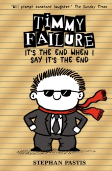Image for Timmy Failure: It's the End When I Say It's the End