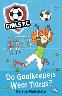 Image for Do goalkeepers wear tiaras?
