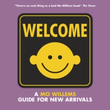 Welcome: A Mo Willems Guide for New Arrivals