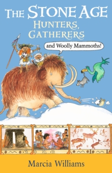 Image for The Stone Age  : hunters, gatherers and woolly mammoths!