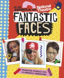 Image for Fantastic faces  : transform yourself into 12 dramatic characters