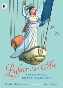 Image for Lighter than Air: Sophie Blanchard, the First Female Pilot